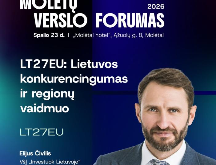 Molėtų verslo forume – Elijaus Čivilio pranešimas „LT27EU: Lietuvos konkurencingumas ir regionų vaidmuo“