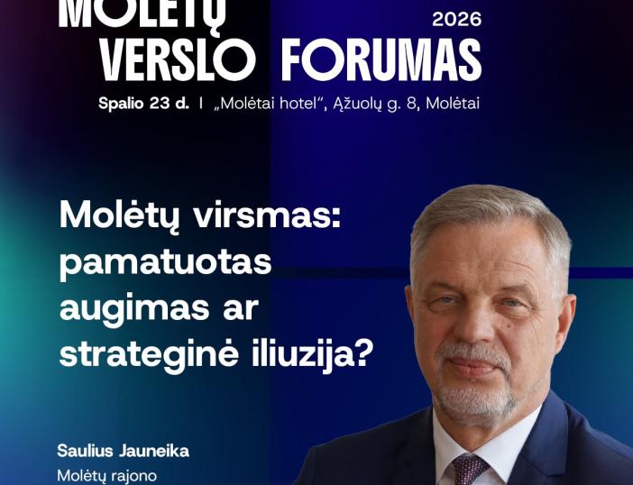 Molėtų verslo forume – mero Sauliaus Jauneikos pranešimas apie Molėtų rajono virsmą