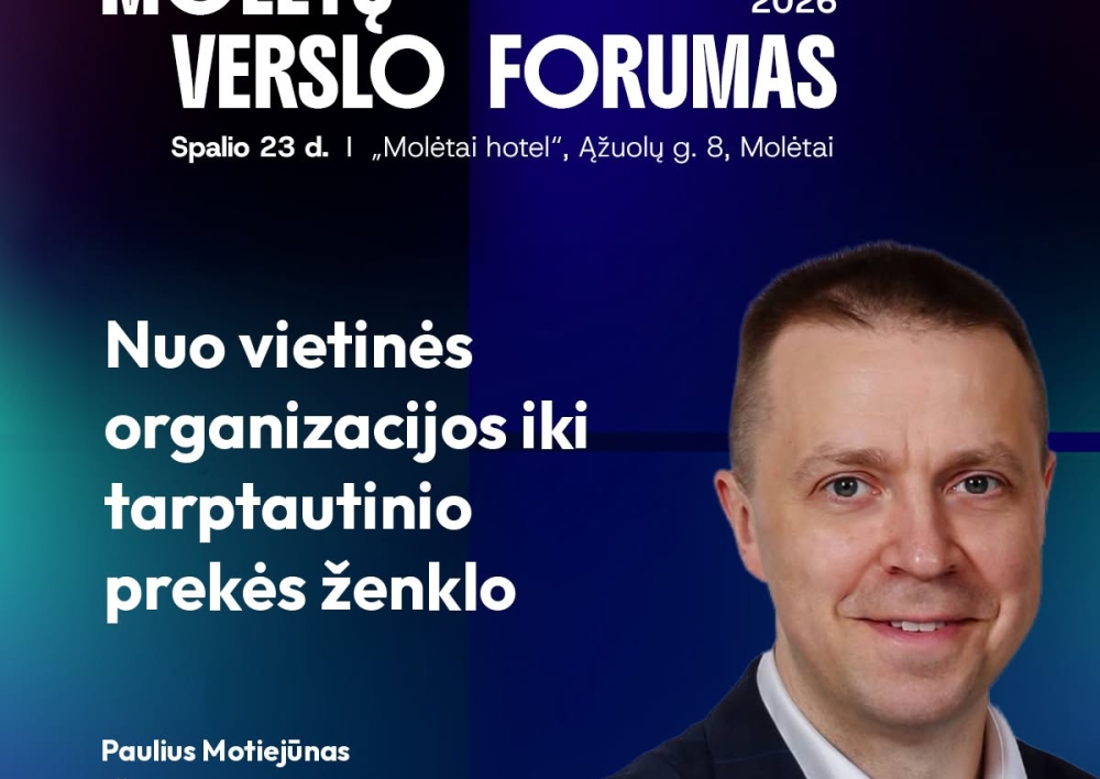 Molėtų verslo forume – pokalbis su Pauliumi Motiejūnu apie kelią nuo vietinės organizacijos iki tarptautinio prekės ženklo