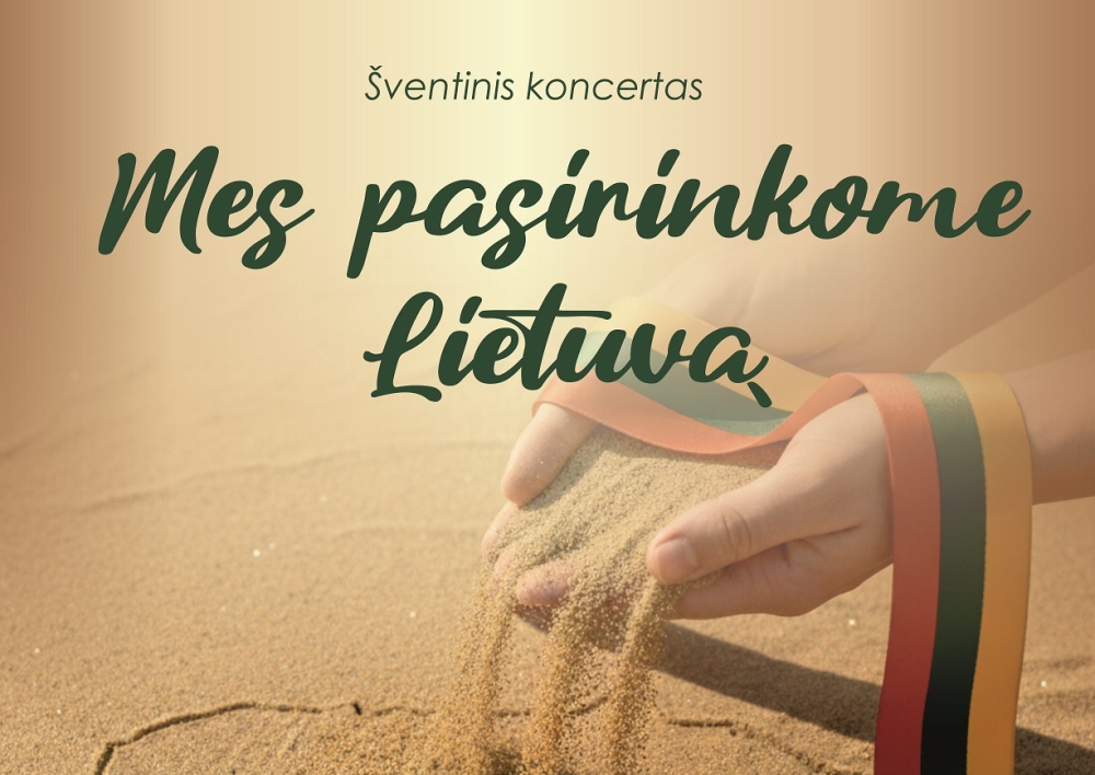 Vasario 16 d. vyks šventinis koncertas „Mes pasirinkome Lietuvą“