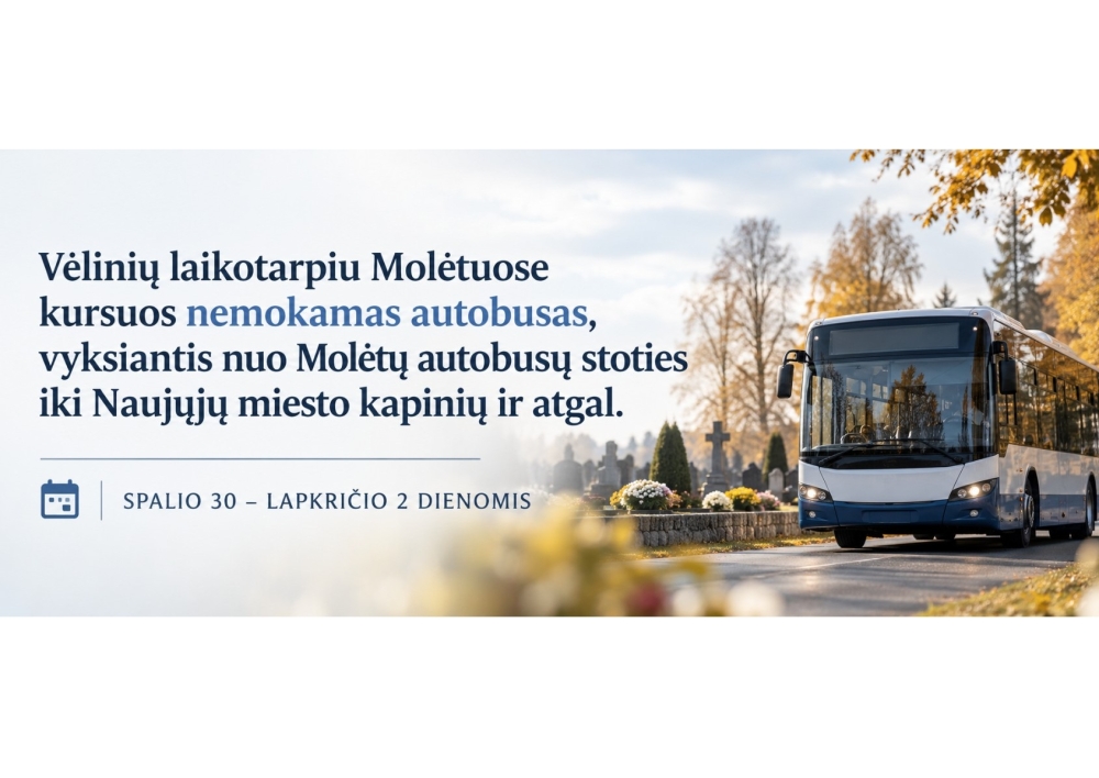Vėlinių laikotarpiu Molėtuose kursuos nemokamas autobusas, vyksiantis nuo Molėtų autobusų stoties iki Naujųjų miesto kapinių ir atgal